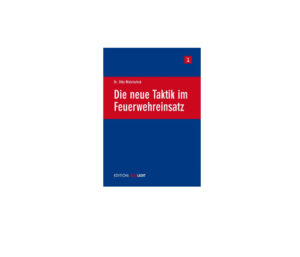 Die neue Taktik im Feuerwehreinsatz